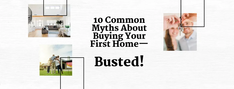 10 Common Myths About Mortgages
